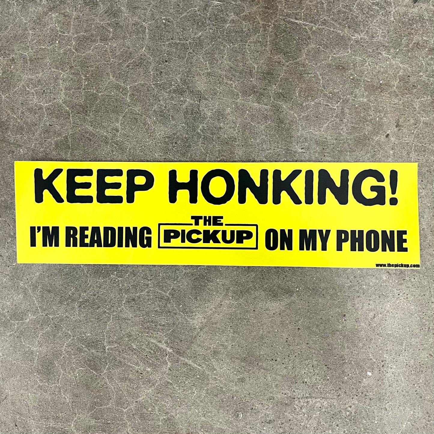 Keep Honking! Bumper Sticker from The Pickup